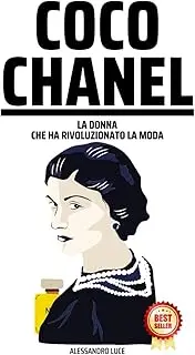 Coco Chanel: La Donna Che Ha Rivoluzionato La Moda