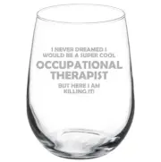 Occupational Therapist OT Killing It Funny Stemmed / Stemless Wine Glass