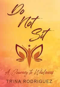 在飛比找誠品線上優惠-Do Not Sit: A Journey to Whole
