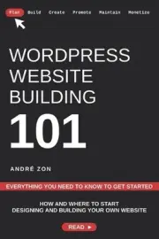 WordPress Website Building 101: Everything You Need To Know To Get Started by An