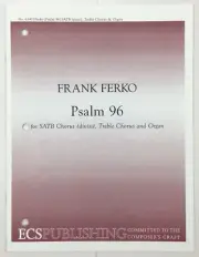 Psalm 96 SATB Chorus Divisi Treble Chorus Organ Sheet Music By Frank Ferko ECS