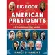 The Big Book of American Presidents: Fascinating Facts and True Stories about U.S. Presidents and Their Families