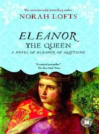 在飛比找三民網路書店優惠-Eleanor the Queen: A Novel of 