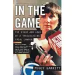 IN THE GAME: THE HIGHS AND LOWS OF A TRAILBLAZING TRIAL LAWYER