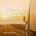 THE LONG HAUL: A TRUCKER’S TALES OF LIFE ON THE ROAD