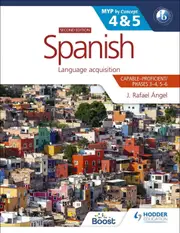 Spanish for the Ib Myp 4&5 (capable-proficient/phases 3-4, 5-6): Myp by Concept Second Edition
