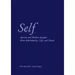 SELF: ANCIENT AND MODERN INSIGHTS ABOUT INDIVIDUALITY, LIFE, AND DEATH