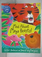 MAD ABOUT MEGA BEASTS_ANDREAE, GILES/ WOJ【T2／原文小說_KN7】書寶二手書