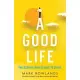 A Good Life: Philosophy from Cradle to Grave