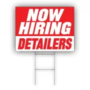 Now Hiring Detailers Advertising Part Time & Full Time Job Coroplast Yard Sign