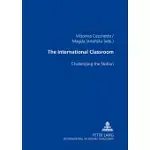 THE INTERNATIONAL CLASSROOM: CHALLENGING THE NOTION