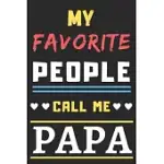 MY FAVORITE PEOPLE CALL ME PAPA: LINED NOTEBOOK, GIFT FOR FATHER, GRANDPA