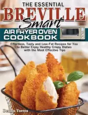 The Essential Breville Smart Air Fryer Oven Cookbook: Effortless, Tasty and Low-