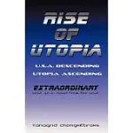 RISE OF UTOPIA: U.S.A. DESCENDING UTOPIA ASCENDING