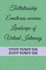 Textlationship: Emoticons swarms Landscape of Virtual Intimacy by Sudip Kumar Da