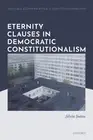 Eternity Clauses in Democratic Constitutionalism by Silvia Suteu (English) Hardc