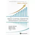 THE KELLY CAPITAL GROWTH INVESTMENT CRITERION: THEORY AND PRACTICE