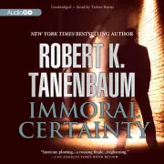 Immoral Certainty by Robert K. Tanenbaum 2013 Unabridged CD 9781482101638