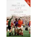 THE PRICELESS GIFT: THE INTERNATIONAL CAPTAINS OF WALES