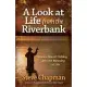 A Look at Life from the Riverbank: Stories About Fishing and the Meaning of Life