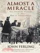 Almost a Miracle ─ The American Victory in the War of Independence