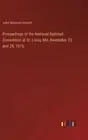 Proceedings of the National Railroad Convention at St. Louis, Mo. November 23 an