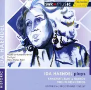 Ida Haendel - Haendel Plays Khachaturian & Bartok Violin Ctos [New CD]