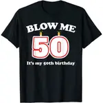 BLOW ME 這是我的 50 歲生日,有趣的 50 歲生日禮物 T 恤