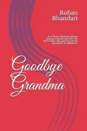Goodbye Grandma: A 12 hour Memoir about losing a loved one for the first time; t