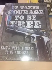 It Takes Courage To Be Free Tun Sign