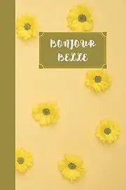 Bonjour Belle: Cute French Floral Notebook Journal