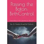 PASSING THE BATON: BIRTH CONTROL - PRECONDITION OF THE LIBERATION OF WOMEN*
