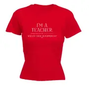 Im A Teacher Whats Your Superpower - Funny Novelty Womens T-Shirt T Shirt Tshirt