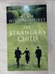 【書寶二手書T7／原文小說_PH2】The Stranger’s Child_Alan Hollinghurst