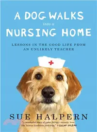 在飛比找三民網路書店優惠-A Dog Walks into a Nursing Hom
