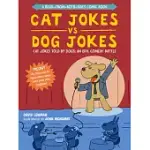 CAT JOKES VS. DOG JOKES/DOG JOKES VS. CAT JOKES: A READ-FROM-BOTH-SIDES COMIC BOOK