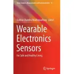 WEARABLE ELECTRONICS SENSORS: FOR SAFE AND HEALTHY LIVING