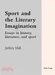 Sport and the Literary Imagination ― Essays in History, Literature, and Sport