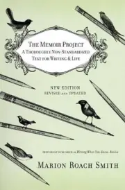 The Memoir Project: A Thoroughly Non-Standardized Text for Writing & Life by Mar
