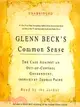 Glenn Beck's Common Sense: The Case Against an Out-Of-Control Government, Inspired by Thomas Paine