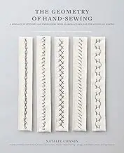 The Geometry of Hand-Sewing:A Romance in Stitches and Embroidery from Alabama Chanin and The School of Making
