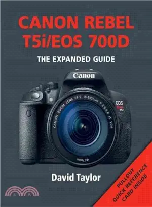 Canon Rebel T5i/EOS 700D ─ The Expanded Guide