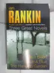 【書寶二手書T9／原文小說_JQ9】Rebus - Three Great Novels: ”Let It Bleed”, ”Black and Blue”, ”The Hanging Garden”_Ian Rankin