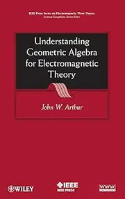 Understanding Geometric Algebra for Electromagnetic Theory: 38
