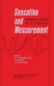 Sensation and Measurement: Papers in Honor of S. S. Stevens by H.R. Moskowitz (E