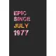 Epic Since July 1977: Awesome ruled notebook
