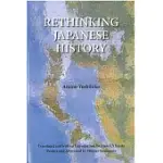 RETHINKING JAPANESE HISTORY