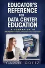 Educator's Reference for Data Center Education: A Companion to "Jumpstart Your C