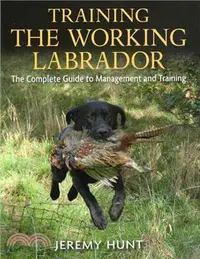 在飛比找三民網路書店優惠-Training the Working Labrador 