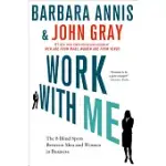 WORK WITH ME: THE 8 BLIND SPOTS BETWEEN MEN AND WOMEN IN BUSINESS